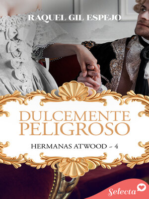 cover image of Dulcemente peligroso (Hermanas Atwood 4)